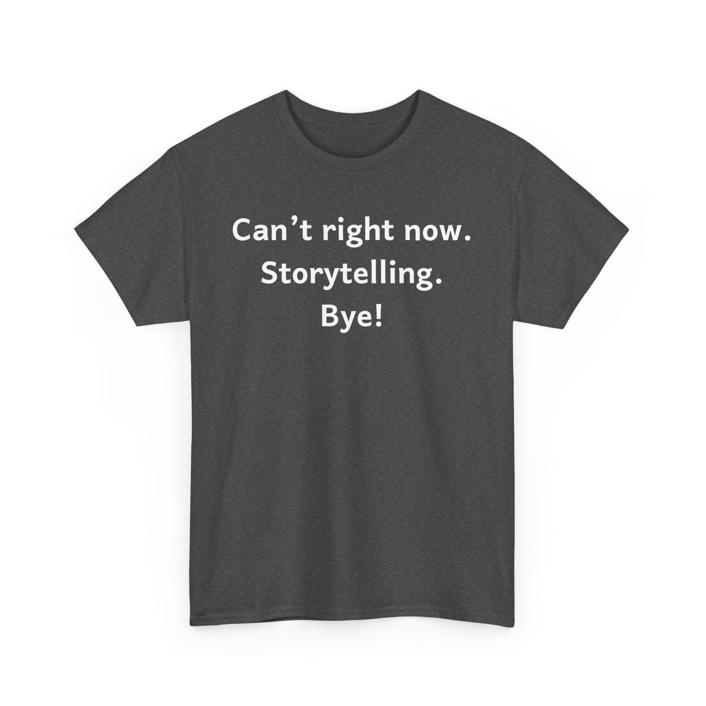 Storytelling. Bye! T-Shirt