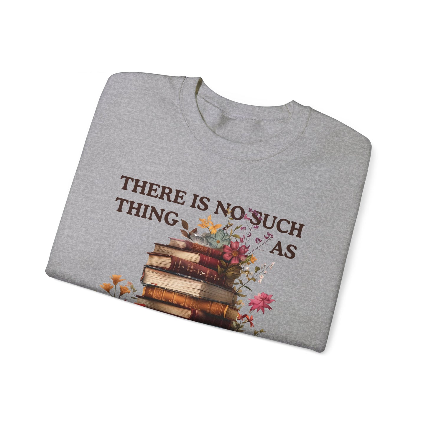 Too Many Books Sweatshirt