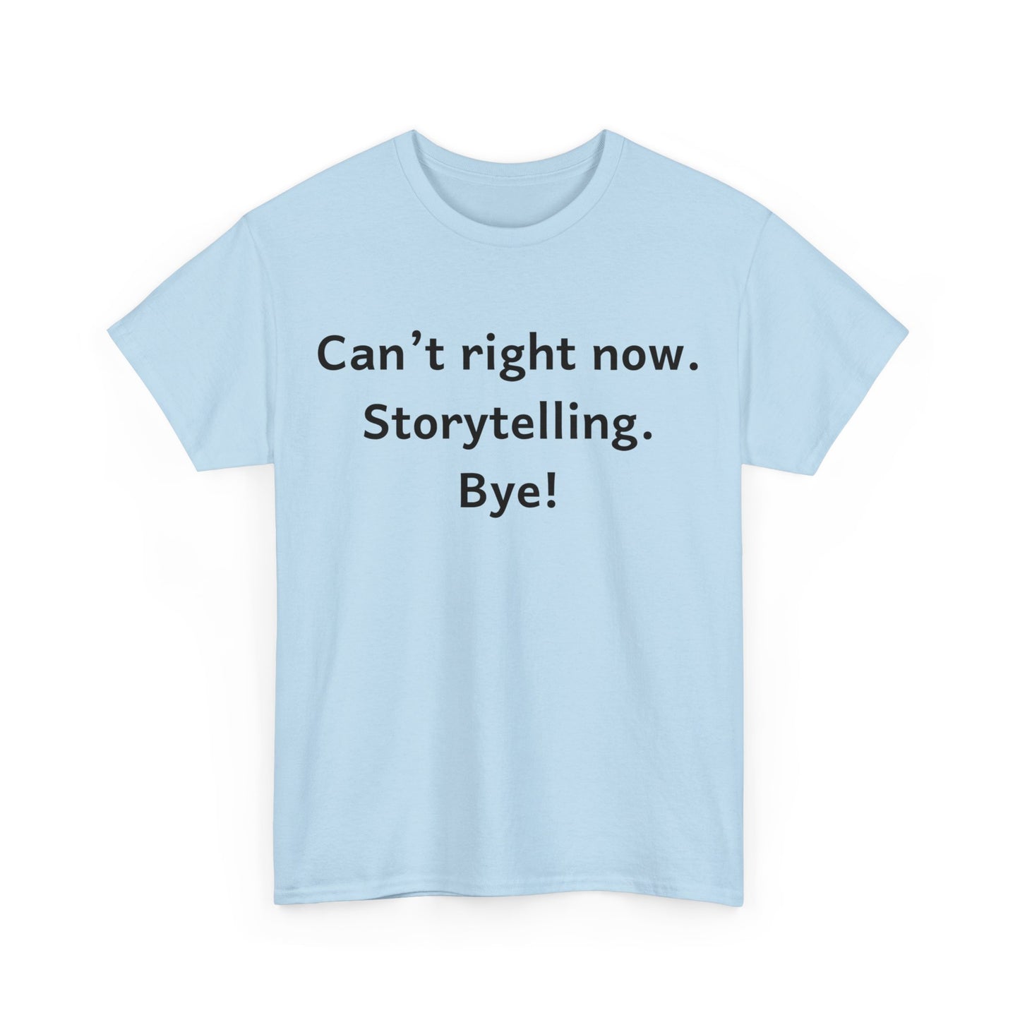 Storytelling. Bye! T-Shirt