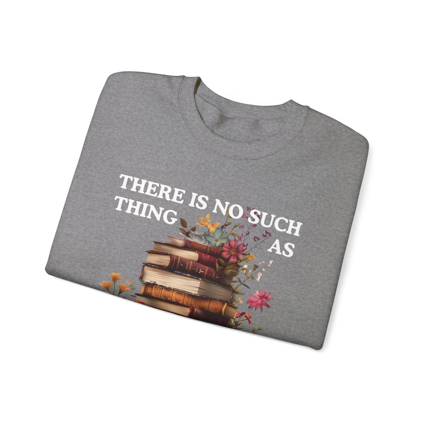 Too Many Books Sweatshirt