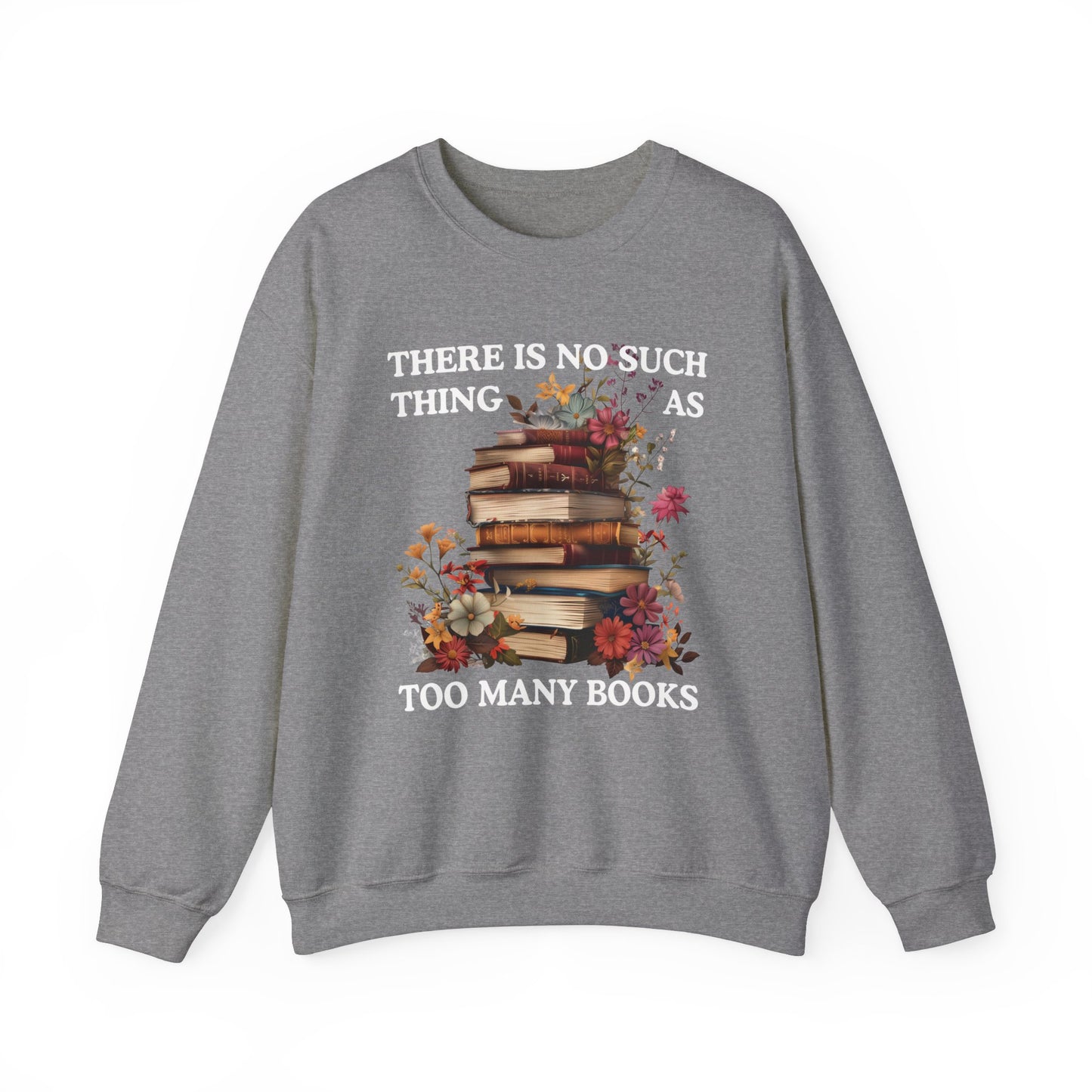 Too Many Books Sweatshirt