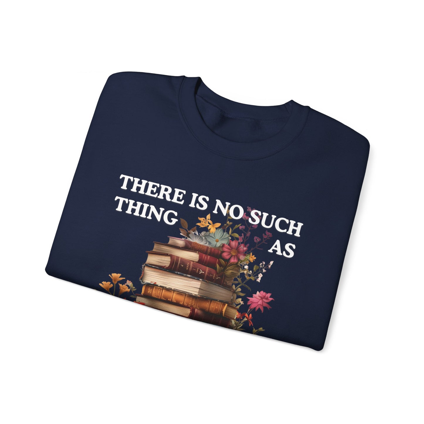 Too Many Books Sweatshirt